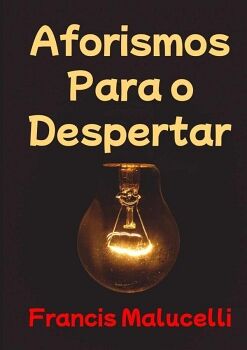 AFORISMOS PARA O DESPERTAR