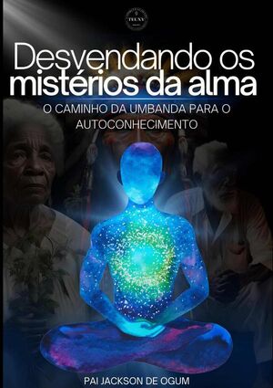 DESVENDANDO OS MISTRIOS DA ALMA