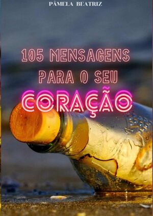 105 MENSAGENS AO SEU CORAO
