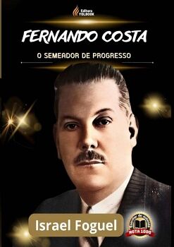 FERNANDO COSTA: O SEMEADOR DE PROGRESSO