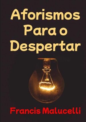 AFORISMOS PARA O DESPERTAR