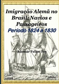 IMIGRA��O ALEM� NO BRASIL: NAVIOS E PASSAGEIROS ANOS 1824 A 1830