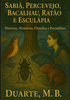SABI, PERCEVEJO, BACALHAU, RATO E ESCULPIA: HISTRIAS, MEMRIAS, FILOSOFIAS E PSICANLISES