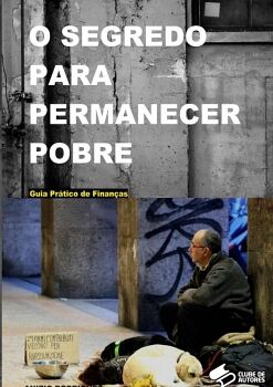 O SEGREDO PARA PERMANECER POBRE!