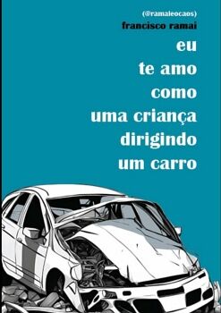 EU TE AMO COMO UMA CRIAN�A DIRIGINDO UM CARRO