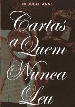 CARTAS A QUEM NUNCA LEU