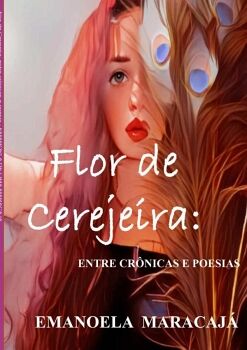 FLOR DE CEREJEIRA: ENTRE CRNICAS E POESIA
