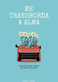 ME TRANSBORDA A ALMA