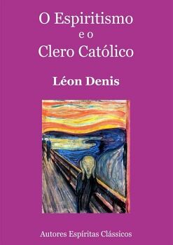 O ESPIRITISMO E O CLERO CATLICO