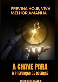PREVINA HOJE, VIVA MELHOR AMANH�