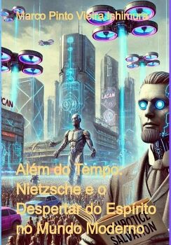 ALM DO TEMPO: NIETZSCHE E O DESPERTAR DO ESPRITO NO MUNDO MODERNO