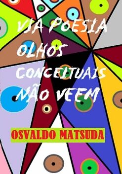 VIA POESIA OLHOS CONCEITUAIS N�O VEEM