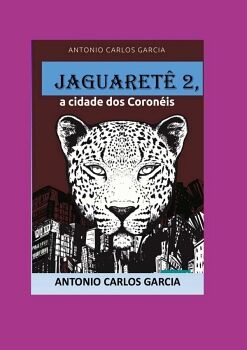 JAGUARET�2, A CIDADE DOS CORON�IS