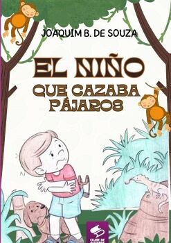 EL NIO QUE CAZABA PJAROS