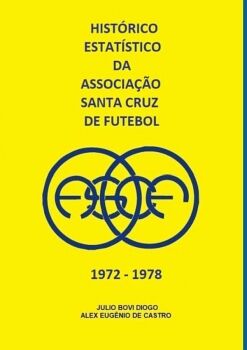 HIST�RICO ESTAT�STICO DA ASSOCIA��O SANTA CRUZ DE FUTEBOL 1972 - - 1978