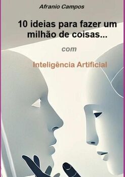 10 IDEIAS PARA FAZER UM MILH�O DE COISAS...
