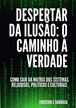 DESPERTAR DA ILUS�O: O CAMINHO � VERDADE