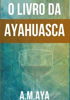 O LIVRO DA AYAHUASCA