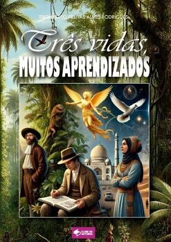TR�S VIDAS, MUITOS APRENDIZADOS
