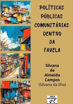 POL�TICAS P�BLICAS COMUNIT�RIAS DENTRO DA FAVELA