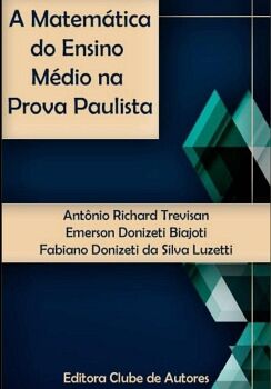A MATEM�TICA DO ENSINO M�DIO NA PROVA PAULISTA