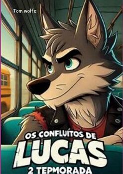 OS CONFLITOS DE LUCAS 2 TEMPORADA