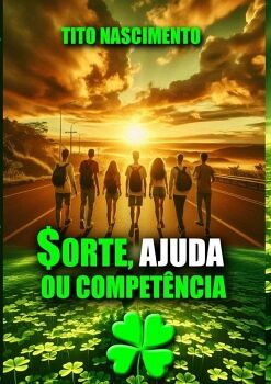SORTE, AJUDA OU COMPETNCIA