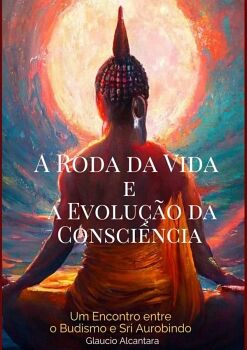 A RODA DA VIDA E A EVOLUC�O DA CONCI�NCIA