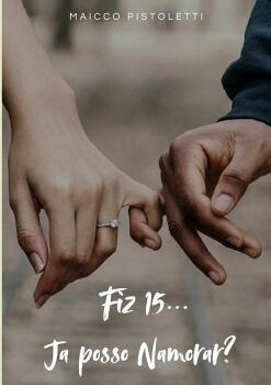 FIZ 15... J� POSSO NAMORAR?