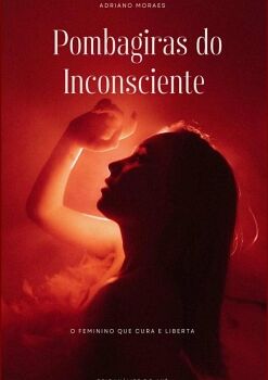 POMBAGIRAS DO INCONSCIENTE