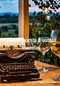 AMOR, POESIA E OUTRAS MAZELAS
