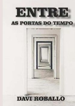 ENTRE AS PORTAS DO TEMPO