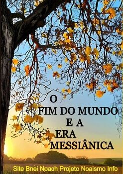 O FIM DO MUNDO E A ERA MESSI�NICA