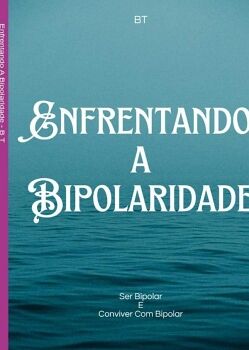 ENFRENTANDO A BIPOLARIDADE