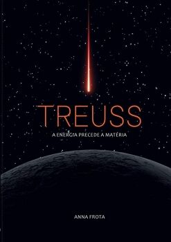 TREUSS - A ENERGIA PRECEDE A MATRIA