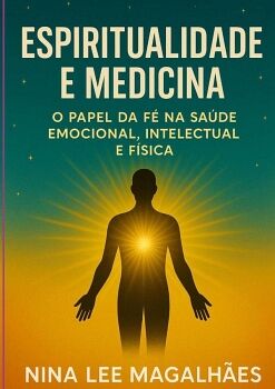 ESPIRITUALIDADE E MEDICINA