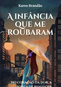 A INFNCIA QUE ME ROUBARAM