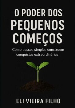 O PODER DOS PEQUENOS COME�OS