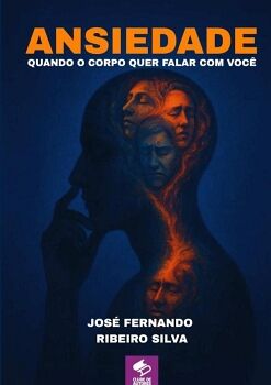 ANSIEDADE: QUANDO O CORPO QUER FALAR COM VOC�