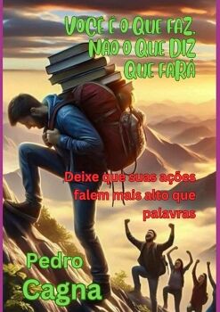 VOC� � O QUE FAZ, N�O O QUE DIZ QUE FAR�