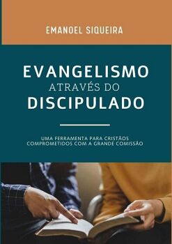 EVANGELISMO ATRAV�S DO DISCIPULADO