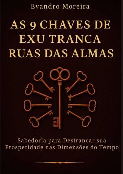 AS 9 CHAVES DE EXU TRANCA RUAS DAS ALMAS