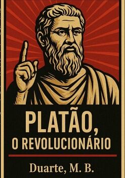 PLAT�O, O REVOLUCION�RIO'