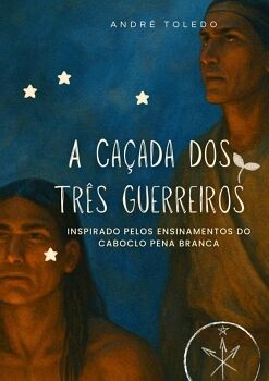 A CA�ADA DOS TR�S GUERREIROS