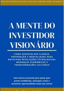 A MENTE DO INVESTIDOR VISION�RIO