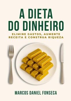 A DIETA DO DINHEIRO