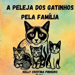 A PELEJA DOS GATINHOS PELA FAMLIA