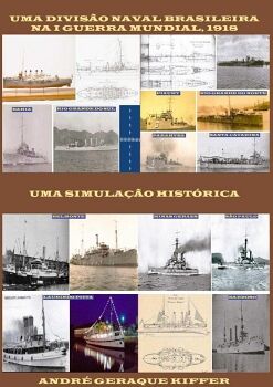 UMA DIVISO NAVAL BRASILEIRA NA I GM, 1918