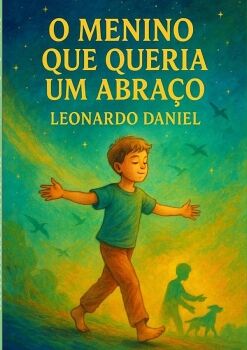 O MENINO QUE QUERIA UM ABRA�O