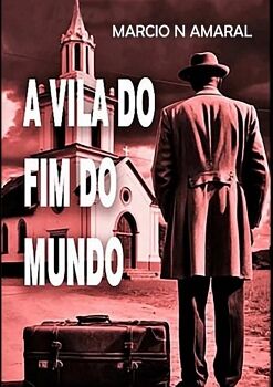 A VILA DO FIM DO MUNDO